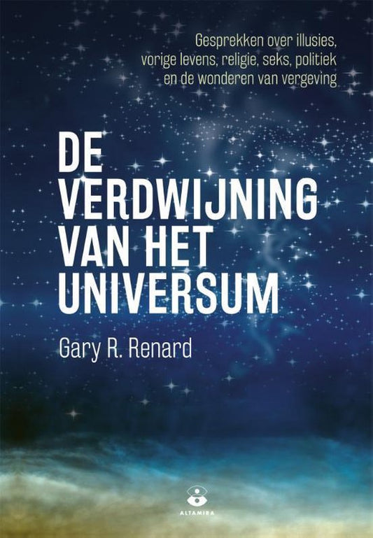 De verdwijning van het universum ( Gary R. Renard)